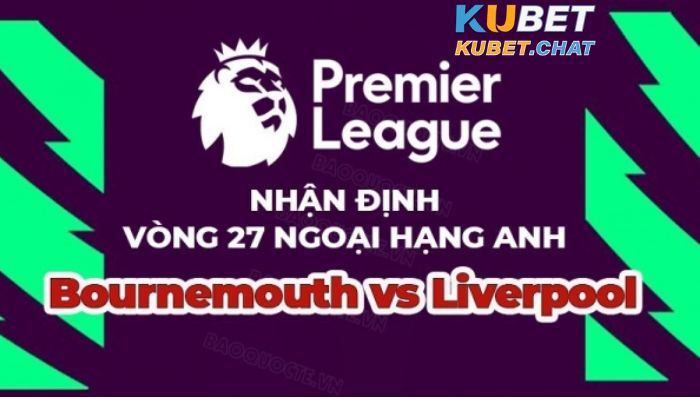 Soi kèo Bournemouth vs Liverpool 11/3