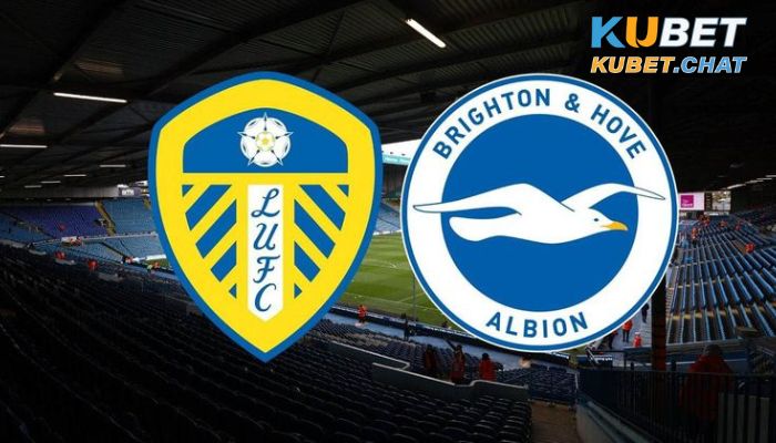 Soi kèo Leeds vs Brighton 11/3 : Diều hâu biển kéo dài chuỗi ấn tượng 1 Soi kèo Leeds vs Brighton 11/3