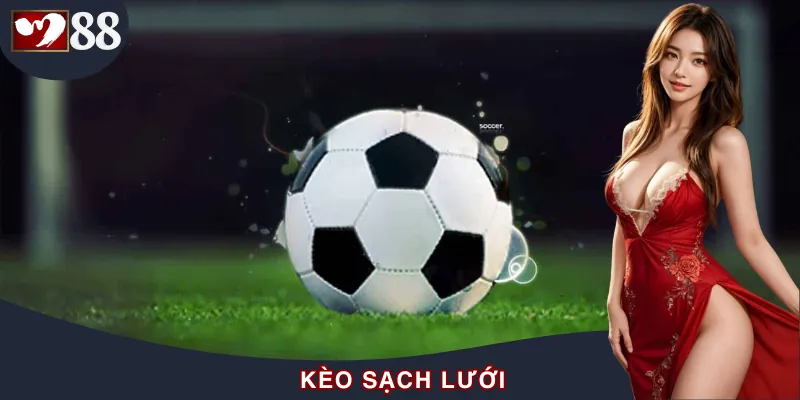 Luật Chơi Về Kèo Sạch Lưới Và Chiến Thuật Đặt Cược Chuẩn