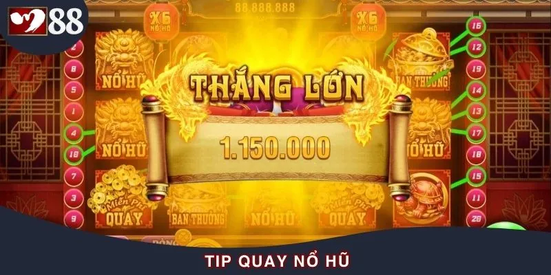 Tip Quay Nổ Hũ - Săn Jackpot Cực Dễ, Trúng Thưởng To